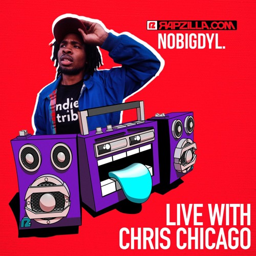 nobigdyl. on Rapzilla.com LIVE  with Chris Chicago - Ep. 55