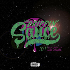 TBG Dripping sauce ft BIG STONE