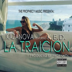 La Traicion feat. K.E.D. Produced By Profanity 2017