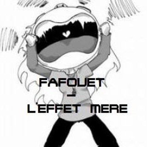 Fafouet - L'Effet Mère