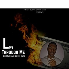 Big Murda & AyeeGuappp - Live Thru Me