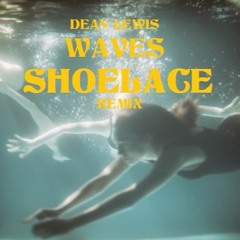 Waves - Dean Lewis (Shoelace Remix)