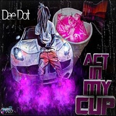Dae Dot - Act In My Cup