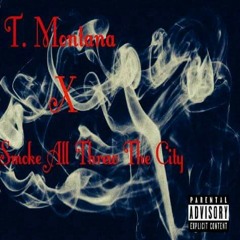 T. Montana x Smoke All Threw The City.mp3