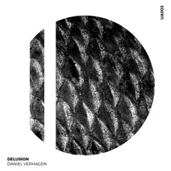 Daniel Verhagen 'Delusion EP' UA003