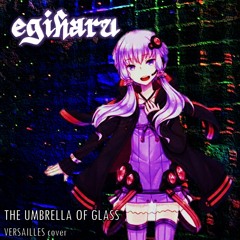 結月ゆかり - THE UMBRELLA OF GLASS