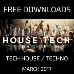 FREE DOWNLOADS - March 2017 - Tech house & Techno