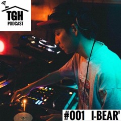 TGH Podcast #001 I-BEAR'