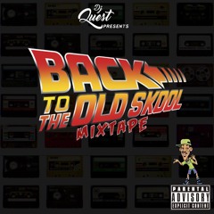 Back To The OldSkool Mixtape. Mixed By Dj Quest.