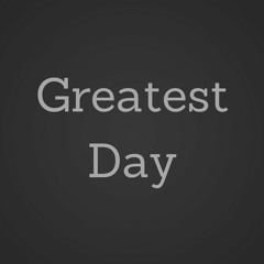 Greatest Day