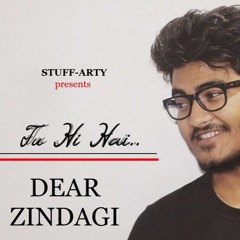 Tu Hi Hai - Dear Zindagi HD | Alia | Shah Rukh | Amit | Arijit Singh cover by - Deeshak Patra
