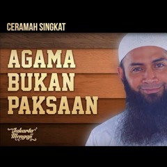 Ceramah Singkat ׃ Agama Bukan Paksaan - Ustadz Dr. Syafiq Riza Basalamah, MA.