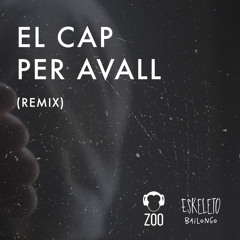 Zoo - EL CAP PER AVALL (Eskeleto Bailongo Remix)