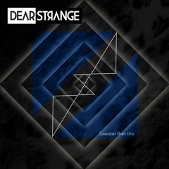 Dear Strange - Sweeter Than This - People Theatre's edulcorant mix