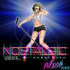 S3RL feat. Harri Rush - Nostalgic (Eufeion Remix) - (EMFA Music) - OUT NOW!!!
