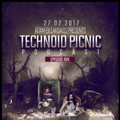 Adam BleakBass Presents : Technoid Picnic Podcast | Episode XVII : Jakob Edzel