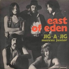 East of Eden - Jig a Jig