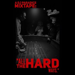 "All The Hard Ways." ParaDice Mixtape