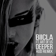 Biicla ft. Art of Us – Deeper (HUD Remix) FREE