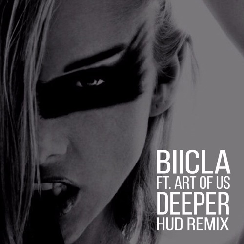 Biicla ft. Art of Us – Deeper (HUD Remix) FREE