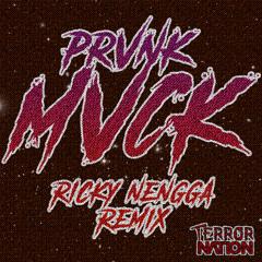 PRVNK - MVCK (Ricky Nengga Remix)