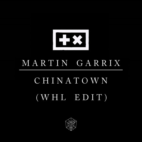 Martin Garrix - Chinatown (WHL Edit) [Free Download]