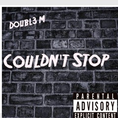 Couldn't Stop(Prod. Pinero Beats)