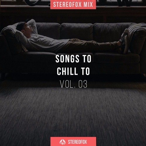 Mix: Songs To Chill To vol. 03