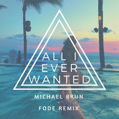 FREE DOWNLOAD - All I Ever Wanted - FODE REMIX