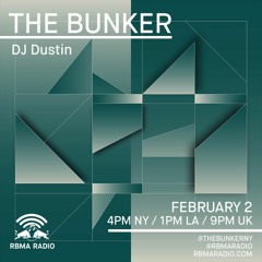 The Bunker on RBMA Radio: DJ Dustin 2/2/2017