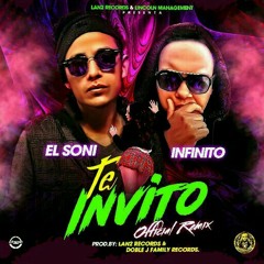 Te Invito (Official Remix) El Soni Ft Infinito [Prod. By Lan2 Records & Doble J Family Records]
