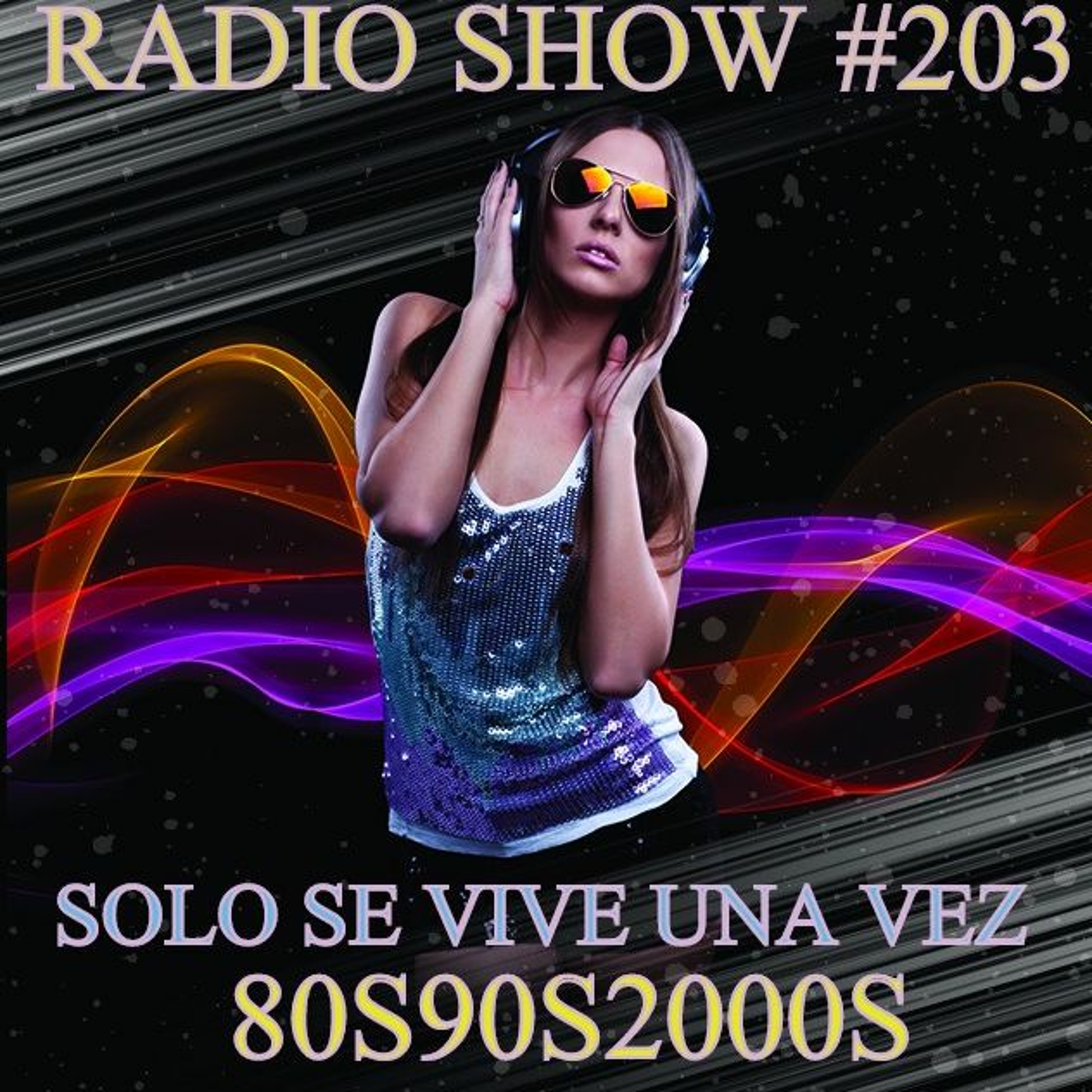 RADIO SHOW SOLO SE VIVE UNA VEZ P203A SEMANA DEL 6 AL 13 D EMARZO DE 2017 episode artwork