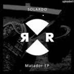 Solardo - Matador ( Samir's A Bit Nasty  Mix) **FREE DOWNLOAD**