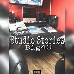 Studio Storiez-Big40(Audio)Prod by Jay