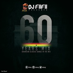 Ghana @60 Years Independence Mix By DJ FiiFii