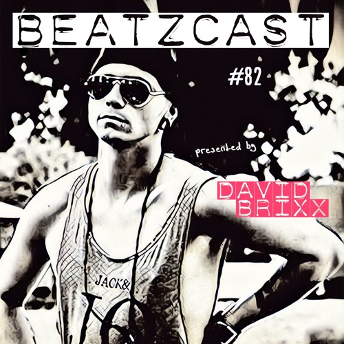David Brixx - BEATZCAST 82