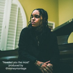 "Needed you the most" produced by @moneymontage