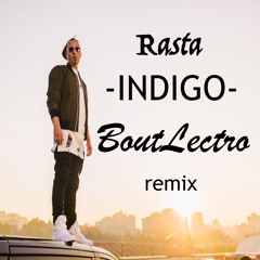Rasta - Indigo (BoutLectro) RMX