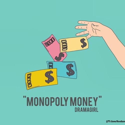 Dramagirl - Monopoly Money (Prod By. SedOnThaTrack)