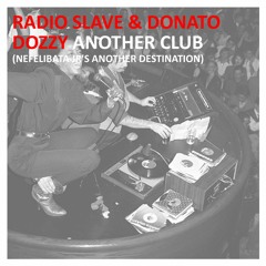Radio Slave & Donato Dozzy-Another Club(Captain Cosmotic's Another Destination)(Free DL)