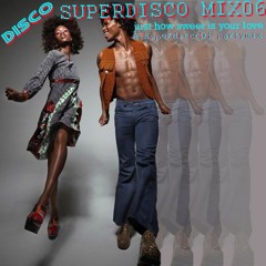 SUPERDISCOPARTYMIX06  just how sweet is your love  MARCH 2017