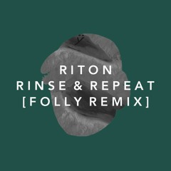Riton - Rinse & Repeat (Folly Remix)