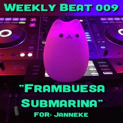Weekly Beat 009 (Frambuesa Submarina)