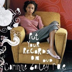 Corinne bailey rae - Put your records on (Remix)