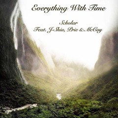 Everything With Time Feat. J-Shiu, Prie & McCoy