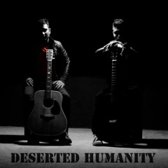 Deserted Humanity - Ashan Stephen
