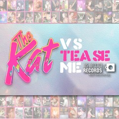 The Kat - VS Tease Me - UNMASTERED FIRST DRAFT