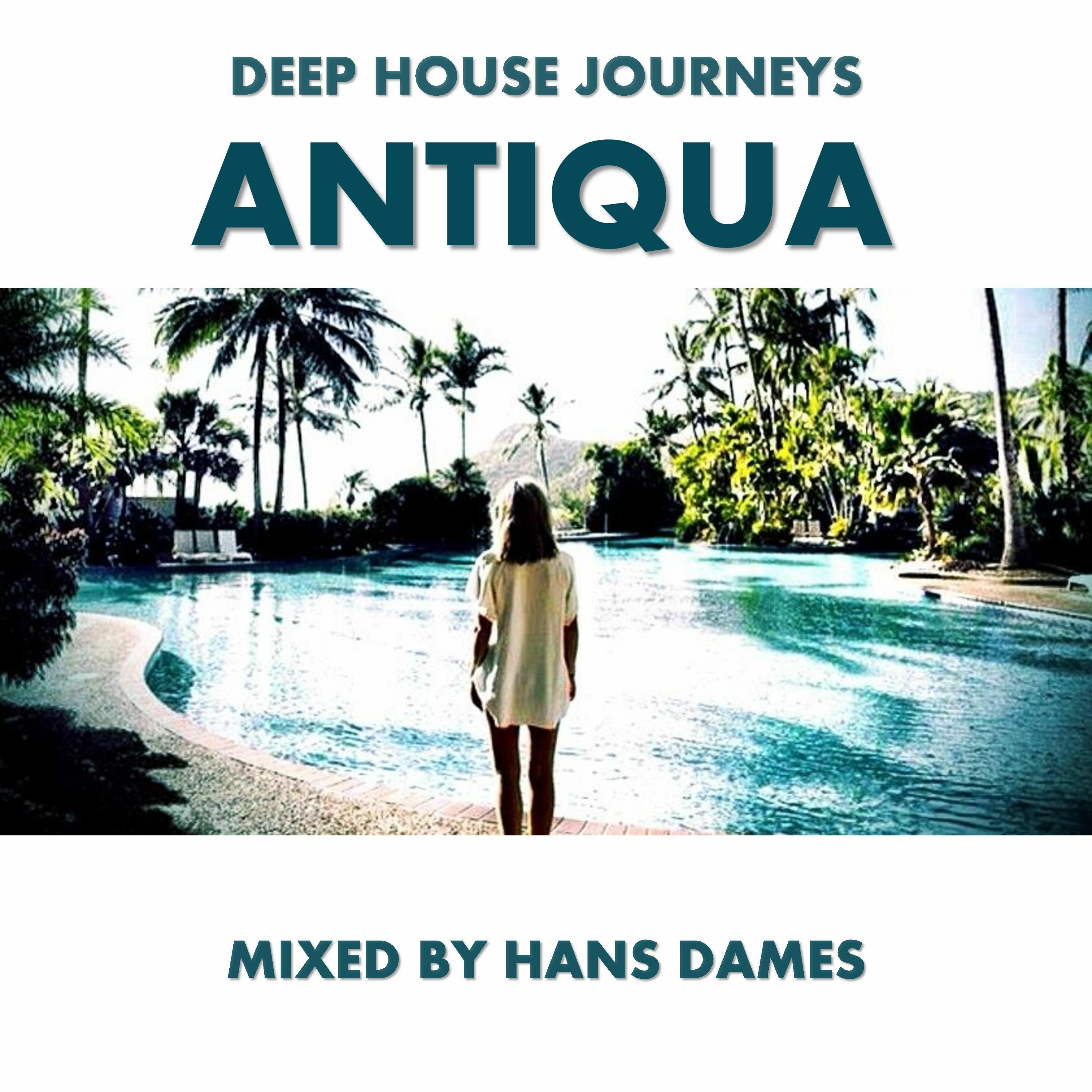 Deep House Journeys - Antiqua (Deep house 2017 mixed by Hans Dames) episode artwork