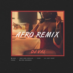 Bad & Boujee Migos Feat. Lil Uzi Vert (Dj Val Afrobeat Remix)