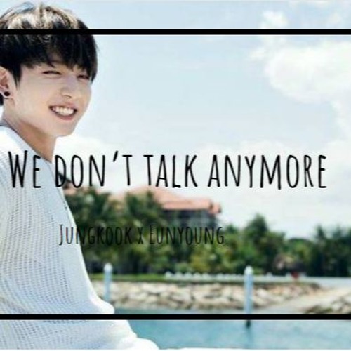Duet We Don T Talk Anymore Jungkook X Jade T By Jade T